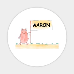 Aaron name. Personalized gift for birthday your friend. Cat character holding a banner Magnet